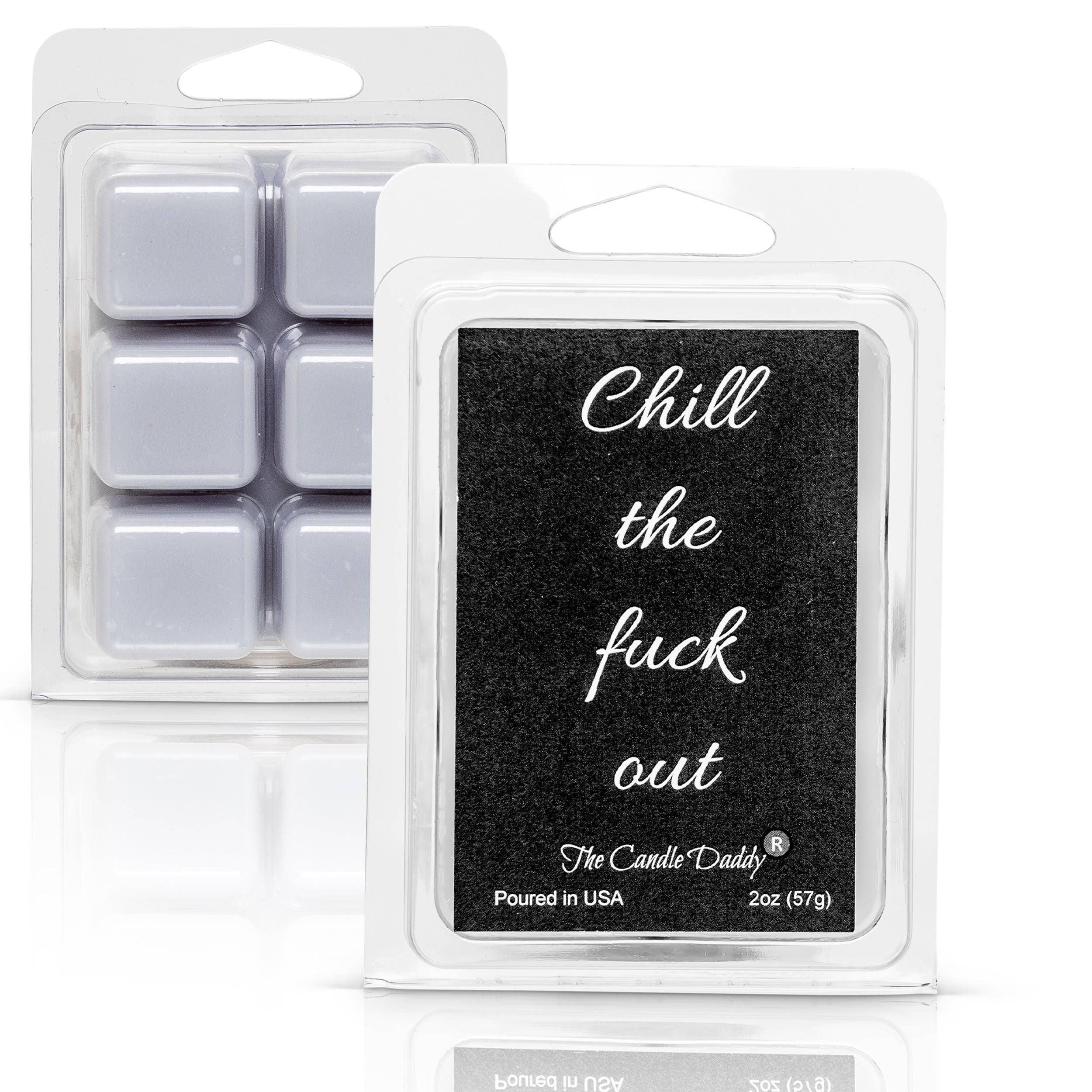 Chill the F**k Out Wax Melt