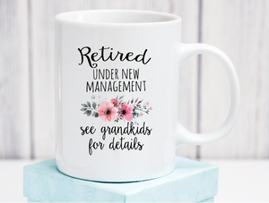 Retired Under New Management Personalized Ceramic Coffee Mug 11oz
