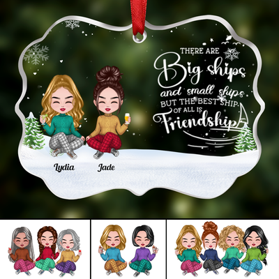 Friends - There Are Big Ships And Small Ships But The Best Ship Off All Is Friendship - Personalized Transparent Ornament (SA Ver 4)