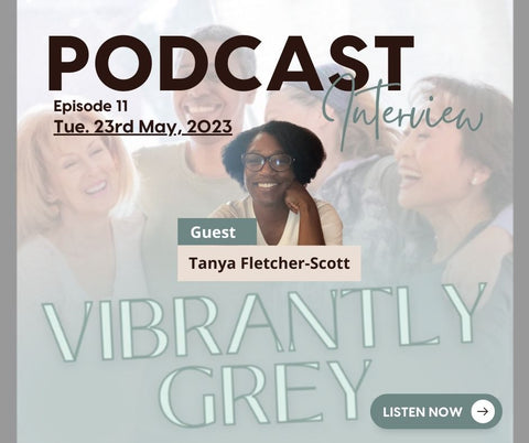 Vibrantly Grey Podcast Interview