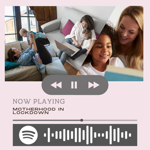 Super Mumma Hub Spotify Playlist Motherhood in Lockdown 