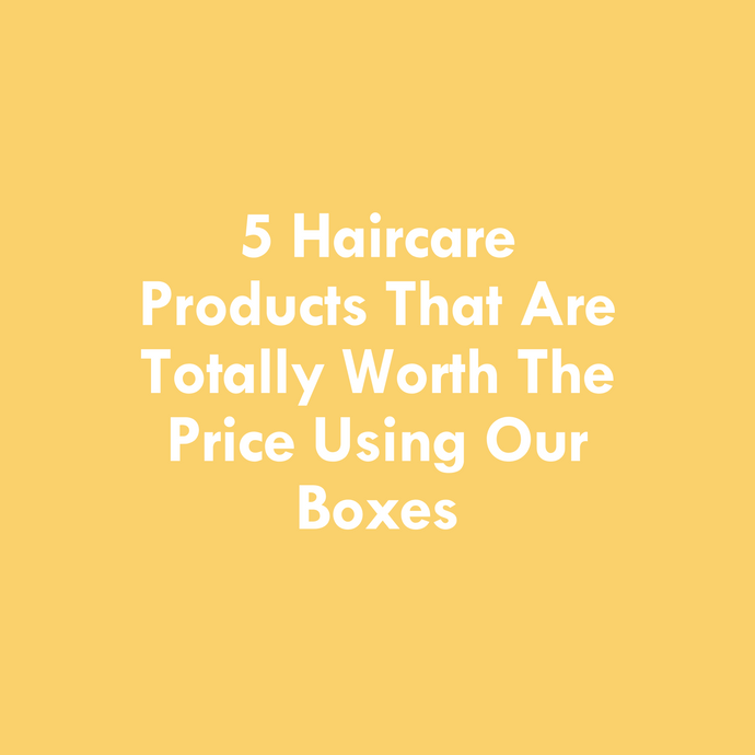 5 Haircare Products That Are Totally Worth The Price Using Our Boxes