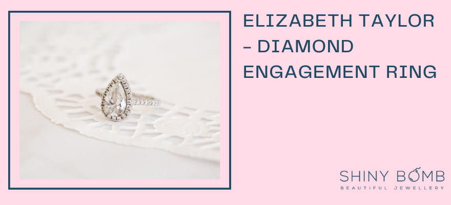 Elizabeth Taylor - Diamond Engagement Ring