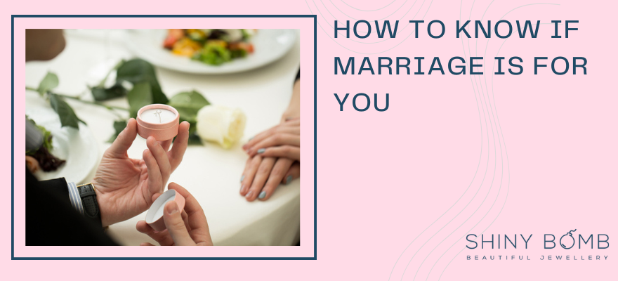 How To Know If Marriage Is For You