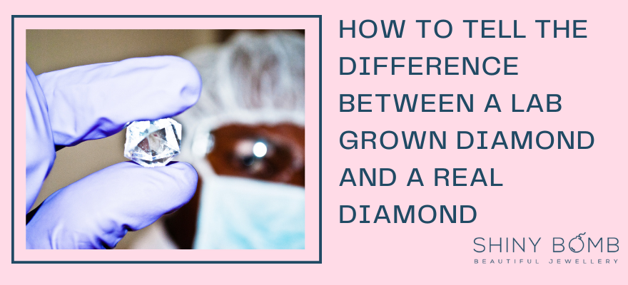 How to tell the difference between a lab grown diamond and a real diamond