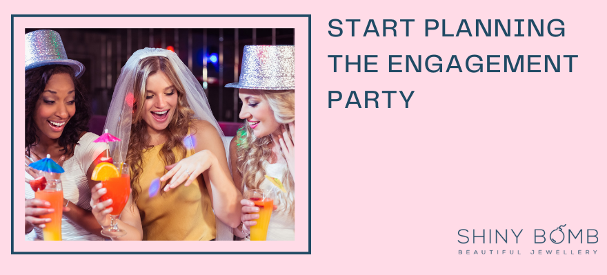 Start planning the engagement party