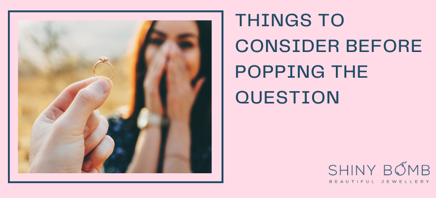 Things to consider before popping the question