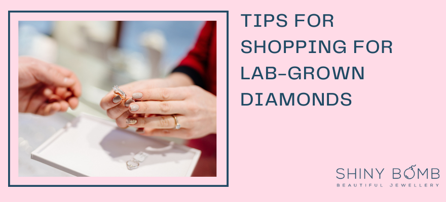 Tips for shopping for lab-grown diamonds