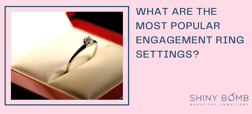 What are the most popular engagement ring settings?