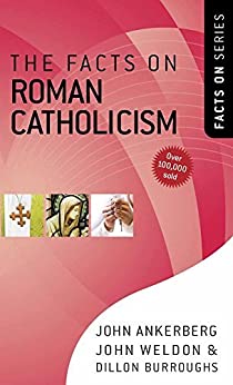 The Facts on Roman Catholicism (The Facts On Series)