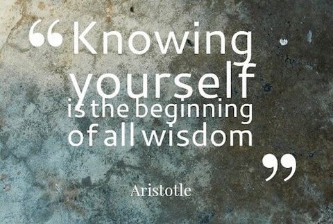 Know yourself - Aristotle