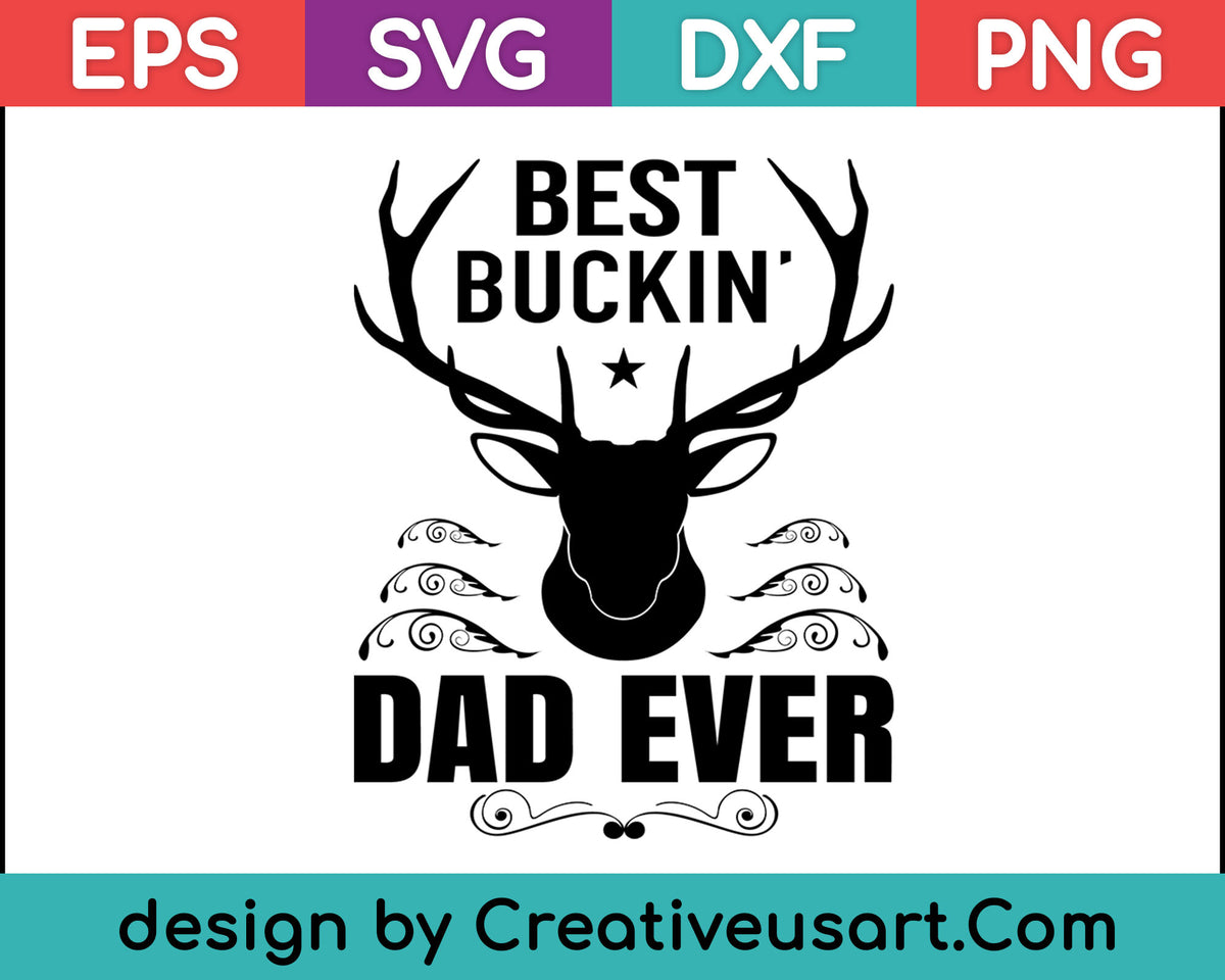 Best Buckin' Dad Deer Hunting Bucking Father Gift SVG ...