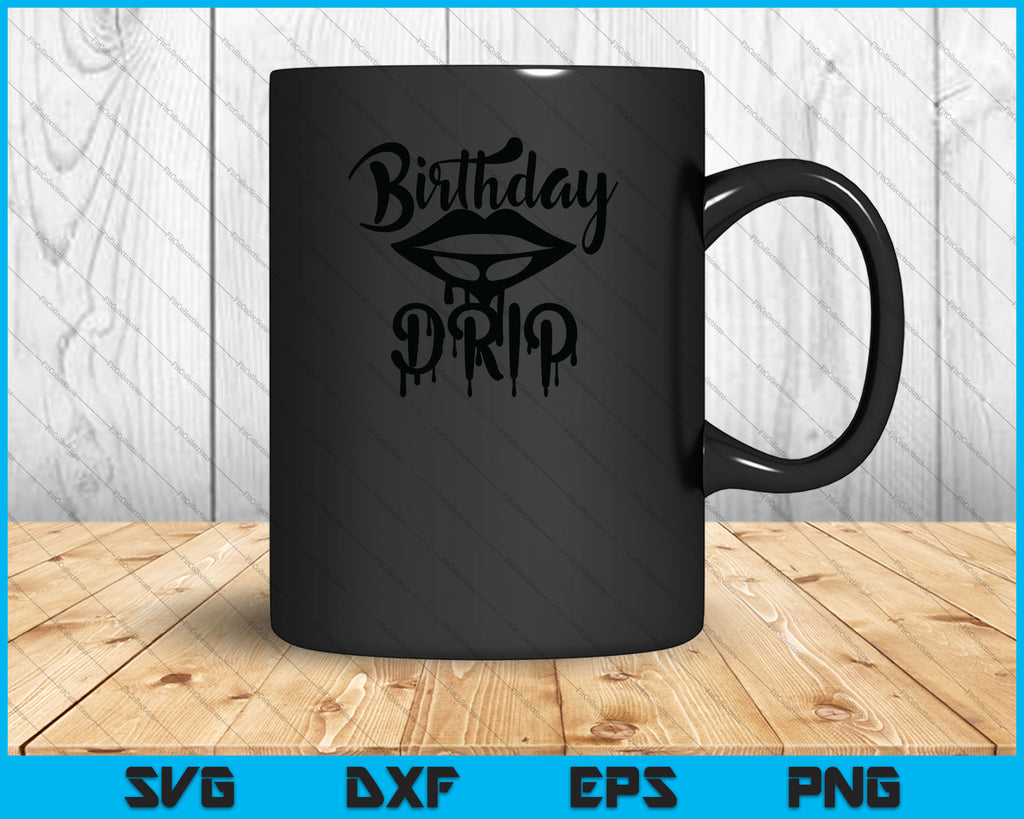 Download Birthday Drip SVG PNG Cutting Printable Files - creativeusart