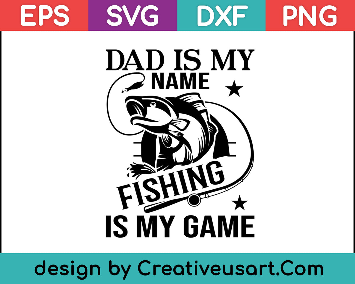 Download Dad Is Fishing Is My Game T-shirt Father's Day Gifts SVG Files - creativeusart