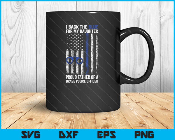 Download I Back The Blue for My Daughter thin blue line police SVG ...
