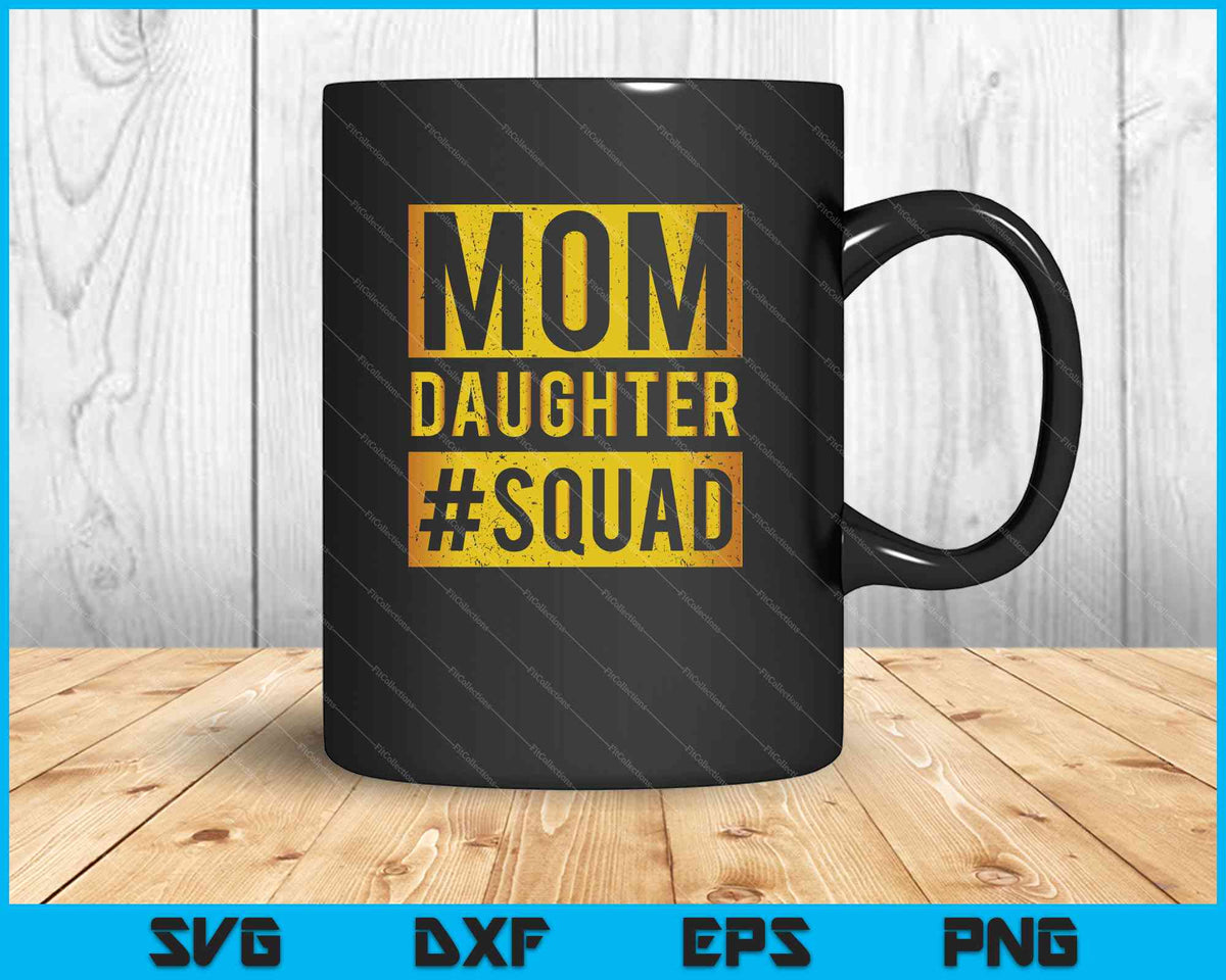 Mom Daughter Squad SVG PNG Files – creativeusart