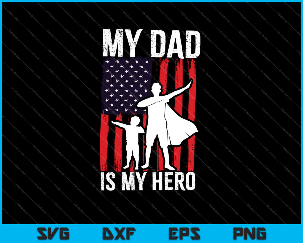 Download My Dad is My Hero SVG PNG Cutting Printable Files ...