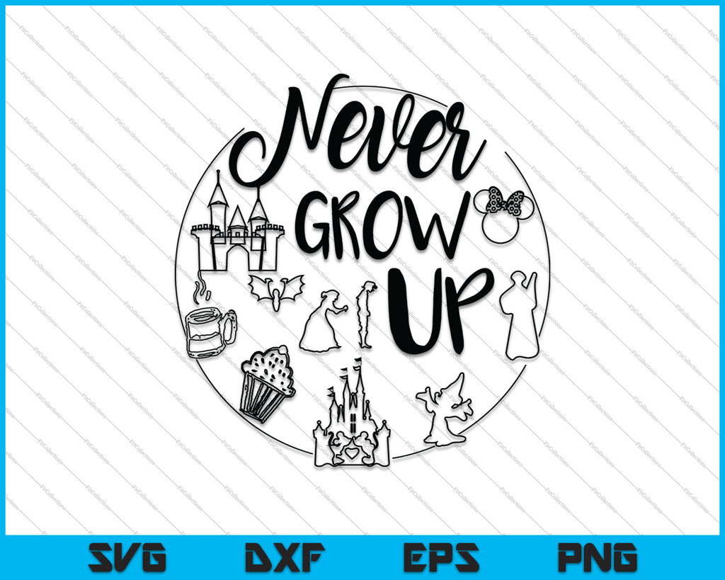 Free Free Disney Svg Never Grow Up 775 SVG PNG EPS DXF File