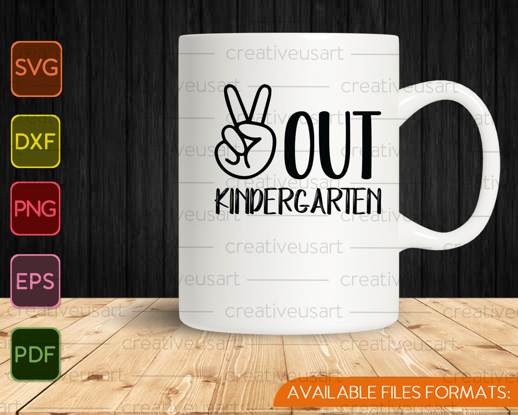 Download Peace Out Kindergarten SVG PNG Cutting Printable Files ...