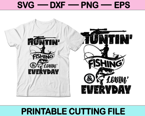 Free Free 248 Huntin Fishin And Lovin Everyday Svg SVG PNG EPS DXF File