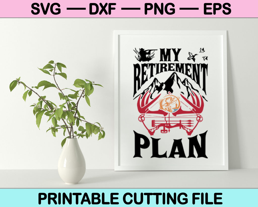 Download My Retirement Plan SVG PNG Files - creativeusart