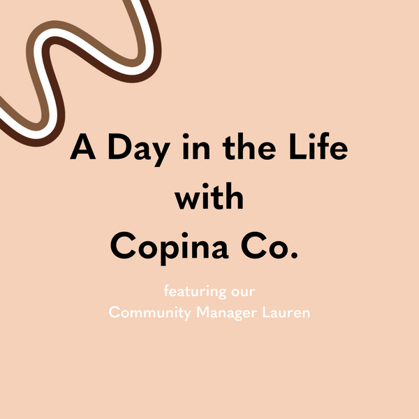 a day in the life of our community manager practicing her self care and rituals with copina co
