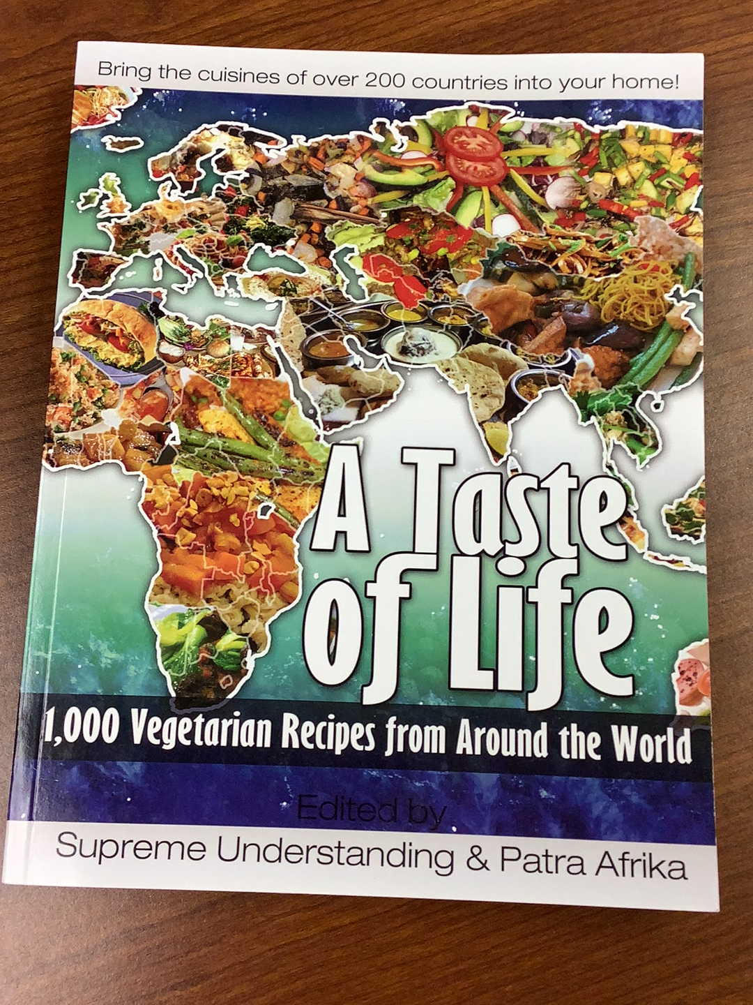 A Taste of Life: 1,000 Vegetarian Recipes From Around the World