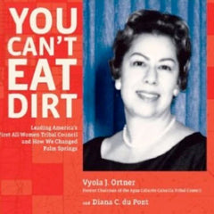 book You Can't Eat Dirt by Tribal leader Vyola Ortner