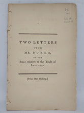 Load image into Gallery viewer, Two letters from Mr. Burke to gentlemen in the city of Bristol: on the trade of Ireland, 1778
