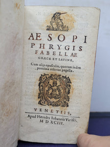 ***RESERVED*** Aesopi Phrygis Fabellae græce et latine, cum alijs opusculis, quorum index proxima refertur pagella, 1593