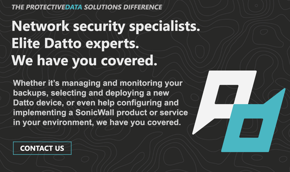 Need help properly choosing the right Datto hardware device and service for your business?  No problem.  Too many SonicWall choices but you aren't sure model you need for the size and demands of your network?  Done.    Need assistance with your existing Datto Backup hardware or services? We can help.  Are you interested in deploying a new Datto device and service, but don't know where to begin?  You've come to the right place.