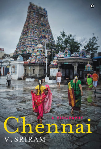 Chennai: A Biography