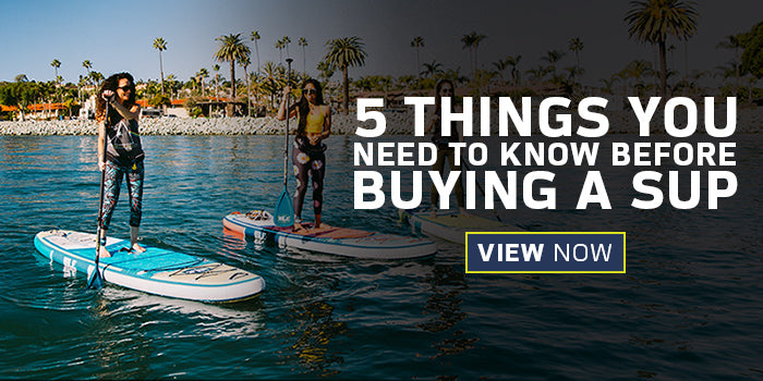 5 things to know before buying a sup