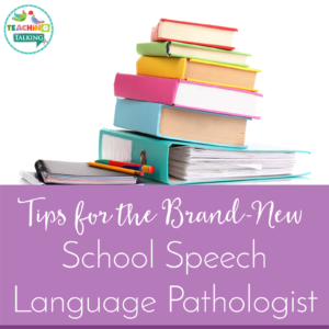 SLP CFY -Tips for the Brand-New School Speech Language Pathologist