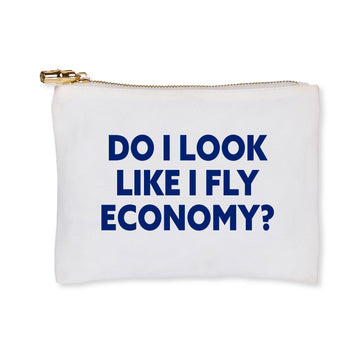 Flat Zip- Do I look like I Fly Economy
