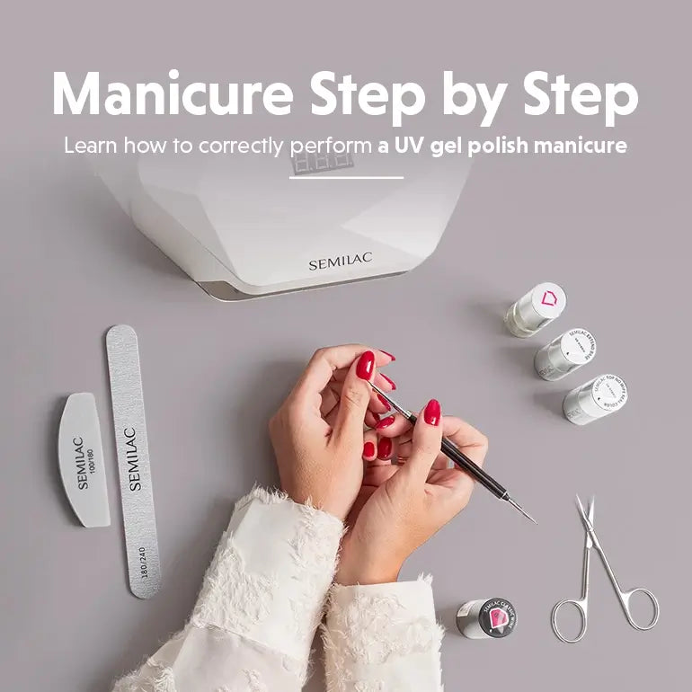 Manicure Step by Step - Learn how to correctly perform a UV gel polish manicure