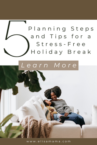 Planning Steps and Tips for a Stress-Free Holiday Break Blog Post