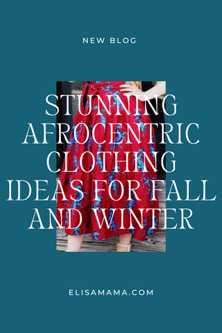 Stunning Afrocentric Clothing Ideas for Fall and Winter - Blog Post