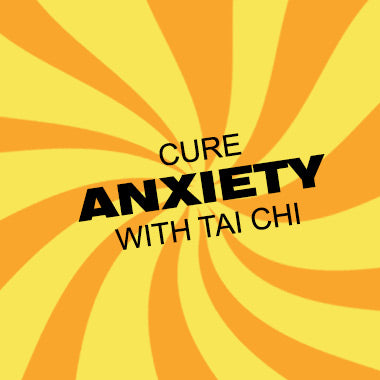 Cure Anxiety With Tai Chi