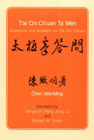 T'ai Chi Ch'uan Ta Wen: Questions and Answers on T'ai Chi Ch'uan