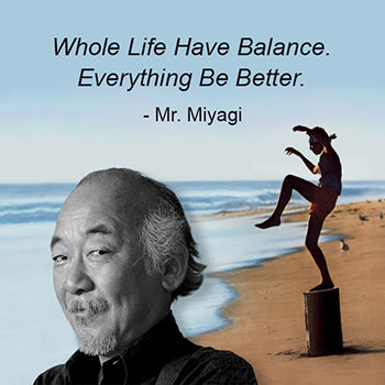 Life is better when it is balanced