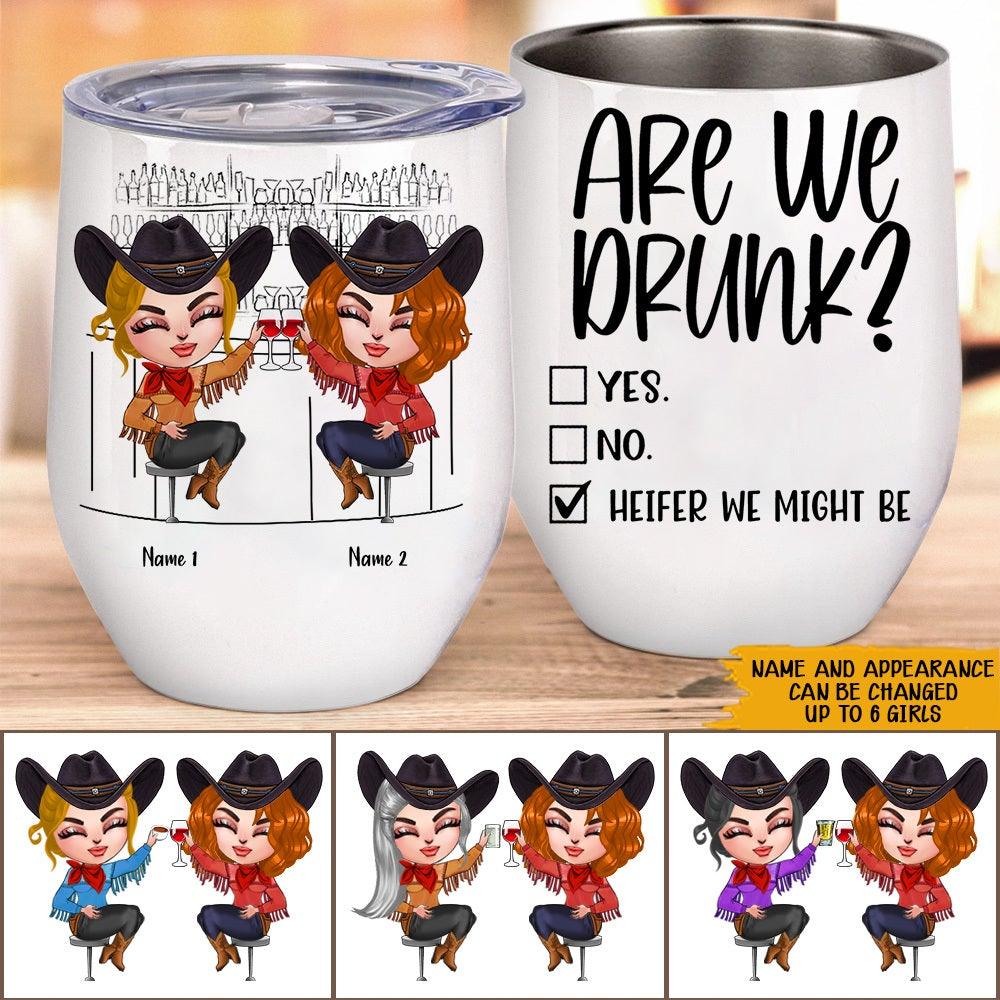 https://cdn.shopify.com/s/files/1/0281/9460/3142/products/cowgirl-custom-wine-tumbler-are-we-drunk-heifer-we-might-be-personalized-best-friend-gift-personal84_1600x.jpg?v=1640840729