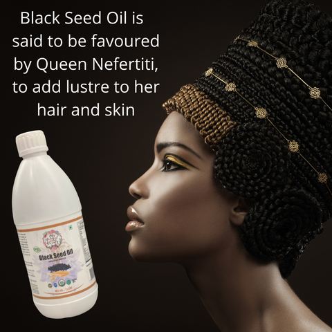 Thousands of years ago, Black Seed Oil was used by ancient Egyptian royalty like Nefertiti and Cleopatra for medicinal purposes and to keep their skin healthy and beautiful.