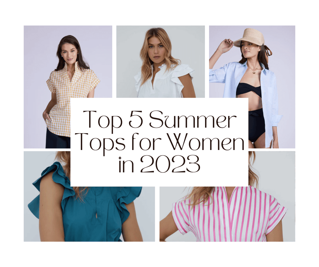 Top 5 Summer Tops for Women in 2023
