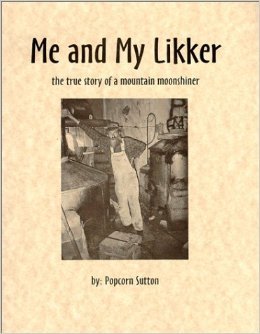 Me and my likker by popcorn sutton