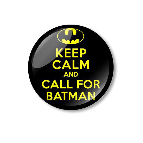 Keep Calm and Call For Batman Fun 25mm Pin Backed Button Badge –  