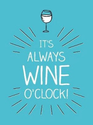 It's Always Wine O'Clock Book