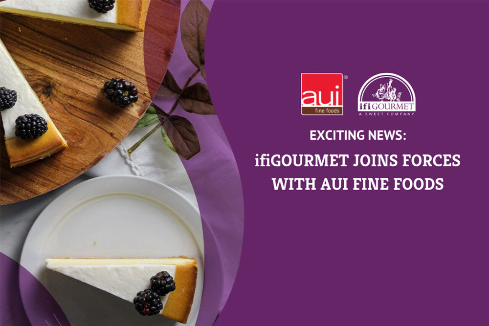 Photo of plated dessert with overlay text: ifiGOURMET Joins Forces with AUI Fine Foods