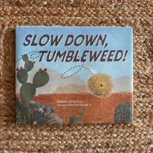 Slow Down, Tumbleweed! - Little Bird