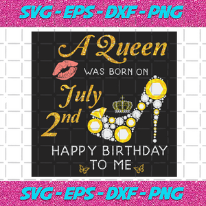 Download A Queen Was Born On July 2nd Svg Birthday Svg July Queen Svg July B Nghiem Chi Cong